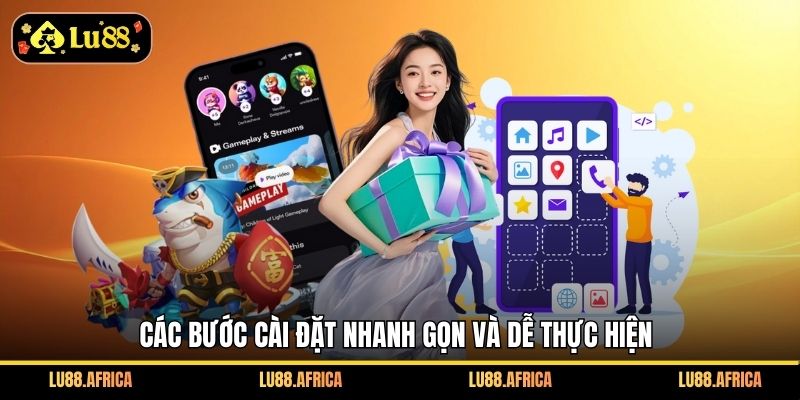 Các bước cài đặt nhanh gọn và dễ thực hiện