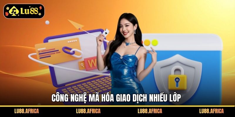 Công nghệ mã hóa giao dịch nhiều lớp