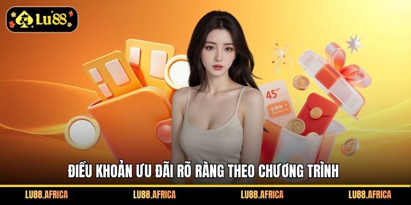 Điều khoản ưu đãi rõ ràng theo chương trình