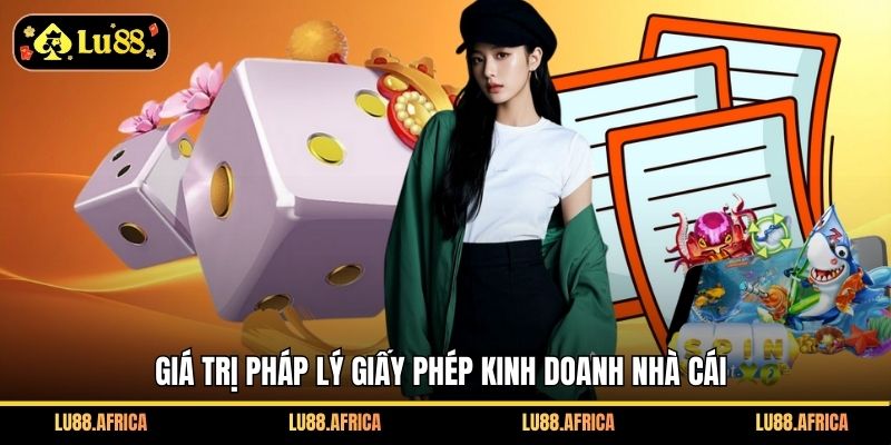 Giá trị pháp lý giấy phép kinh doanh nhà cái