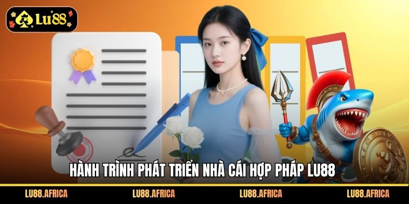 Hành trình phát triển nhà cái hợp pháp Lu88