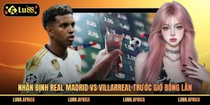 Nhận Định Real Madrid Vs Villarreal